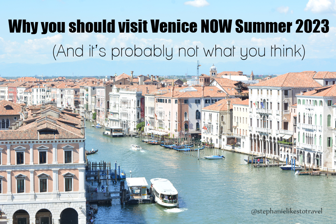 Why you need to visit Venice NOW Summer 2023