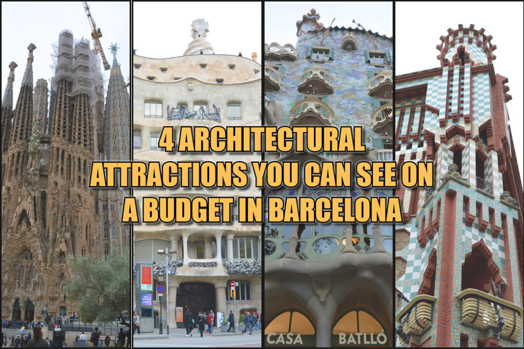 Quick guide to 4 architectural attractions in Barcelona you can see on a budget