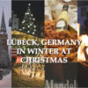 Christmas in Lübeck, Germany: Medieval Christmas market and how to get discounted Christmas chocolate + photos